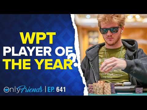 Another WPT Final Table for Tice | Only Friends Pod Ep #641 | Solve for Why