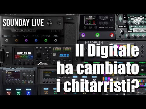 Sounday Live - IL DIGITALE HA CAMBIATO I CHITARRISTI?