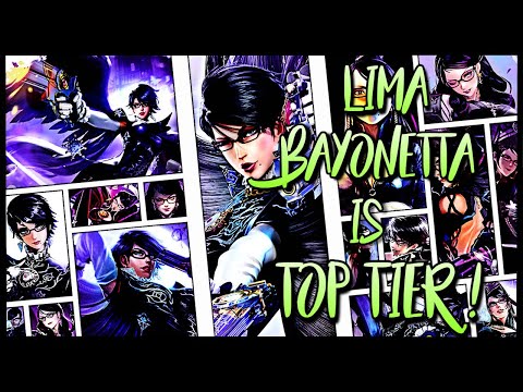 LIMA BAYONETTA IS TOP TIER!