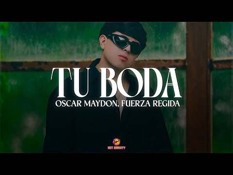 Oscar Maydon & Fuerza Regida - Tu Boda || Me despido, me despido pa' siempre Y te deseo suerte