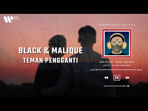 Black & Malique - Teman Pengganti (Lirik Video)