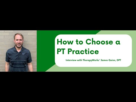 How to Choose a PT Practice: Interview with TherapyWorks' James Quinn, DPT