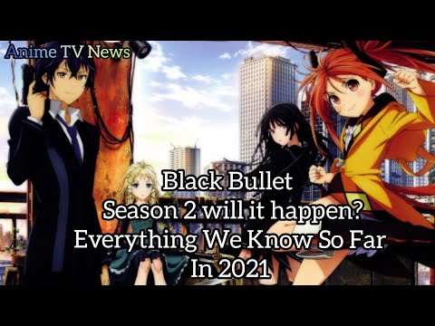 Black Bullet Season 2 Will It Happen? Possibilities In 2021