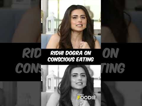 'I DON'T NOW LIVE TO EAT'- Ridhi Dogra on her conscious approach to food #shorts #ridhidogra