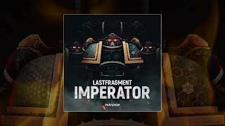 Lastfragment - IMPERATOR 10 ЧАСОВ