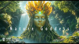 Nature Goddess - Connecting Souls To The Heart Of Nature With Healing Forest - Reiki Healing Musi...