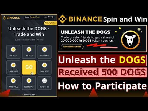 Binance Unleash the DOGS || Spin and Win DOGS Rewards || How to Participate