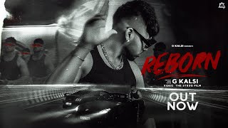 Reborn - G kalsi (Official Music Video)