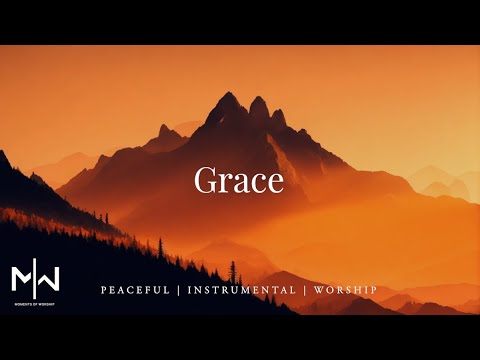 Grace | Soaking Worship Music Into Heavenly Sounds // Instrumental Soaking Worship