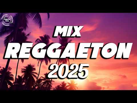 REGGAETON MIX 2025 - LATINO MIX 2025 - LO MAS NUEVO - MIX CANCIONES REGGAETON 2025