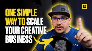 One Simple Way to Scale Your Creative Business