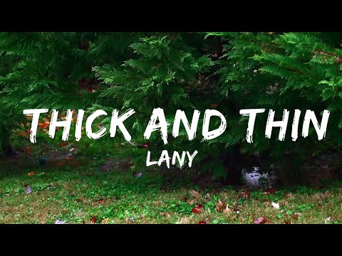 LANY - Thick And Thin (Lyrics)  | Music one for me