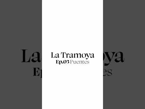 "Un texto literario que se convierte en canción": La Tramoya Ep.03: 'Puentes'