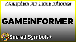 A Requiem For Game Informer | Sacred Symbols+, Episode 397