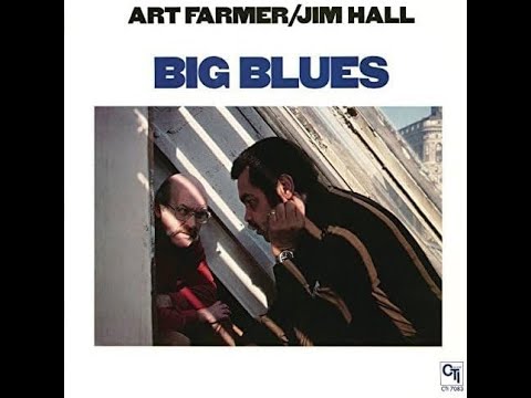 Art Farmer / Jim Hall – Big Blues