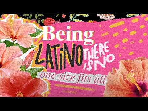 Being Latino, There Is No One Size Fits All