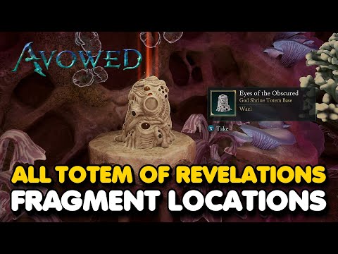 Avowed - Totem of Revelations Guide (All God Totem Fragment Locations)