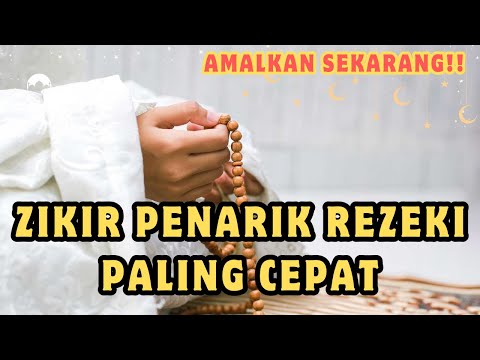 ZIKIR PENARIK REZEKI PALING CEPAT