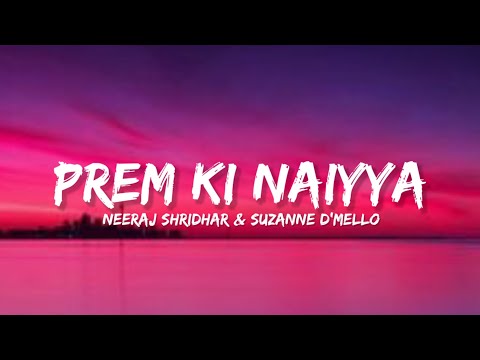 Prem Ki Naiyya - Neeraj Shridhar & Suzanne D'Mello (Lyrics) | Lyrical Bam Hindi