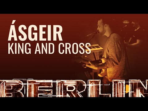 Ásgeir - King and Cross [BERLIN LIVE]