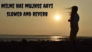 Milne Hai Mujhse Aayi [Slowed + Reverb] - Arijit Singh | Aashiqui 2 | Total Lofi Song Channel