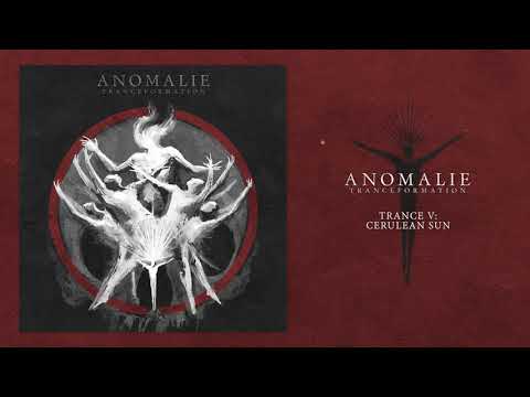 Anomalie - Trance V: Cerulean Sun feat. Sakis Tolis // Rotting Christ