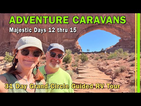 31 DAY ADVENTURE CARAVANS GRAND CIRCLE WESTERN NATIONAL PARKS GUIDED RV TOUR | DAYS 12 THRU 15-EP242