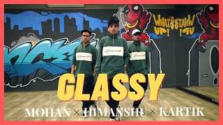 Glassy - Yo Yo Honey Singh || Himanshu Dulani x Mohan Pandey x Kartik Raja | Dance Choreography