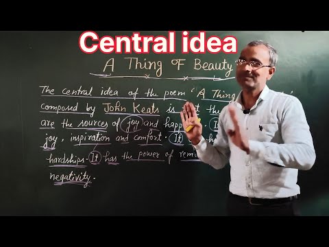 A Thing of Beauty Central Idea ll Central Idea A Thing of Beauty Class 12 ll Class 12 Central Idea