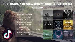 Tiktok Top Sad Slow Hits Mixtape 2021 Vol 02 Top Slow Song Best Hits Viral Songs Best Music tiktok