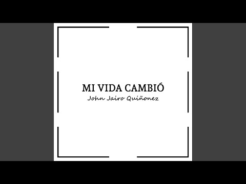 Mi Vida Cambió