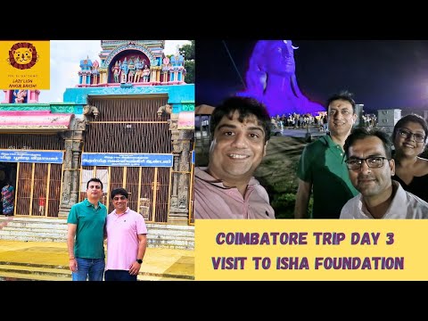 Exploring the Isha Yoga Center in Coimbatore | Day 3 of My Trip | Lazy Lion