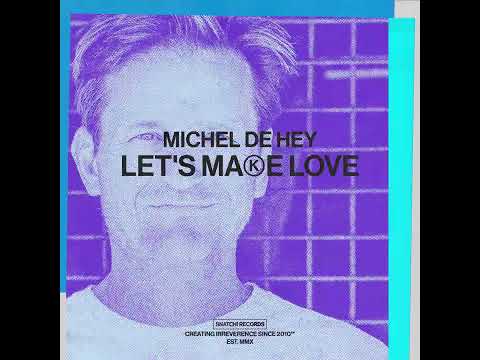 Michel De Hey - Let's Make Love (St. David Space Funk Mix) [Snatch! Records]