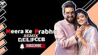 MEERA KE PRABHU (Remix) DJDILIP ODB & Sachet & Parampara Remix Song | Viral Track | 2021