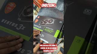 Unboxing 🤯😲 MSI GeForce RTX 4060 TI VENTUS 3X 8G OC GDDR6 Graphics Card #unboxing #msi #shorts