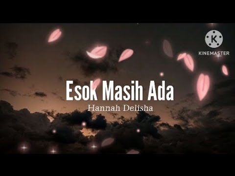 Esok Masih Ada - Hannah Delisha (lirik)