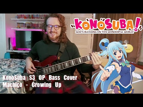 『この素晴らしい世界に祝福を！』| KonoSuba S3 OP (Bass Cover + TABS!!!)「Growing Up」- Machico