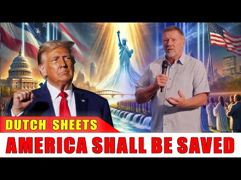 Dutch Sheets 2025 🔥 [SHOCKING MESSAGE] AMERICA SHALL BE SAVED