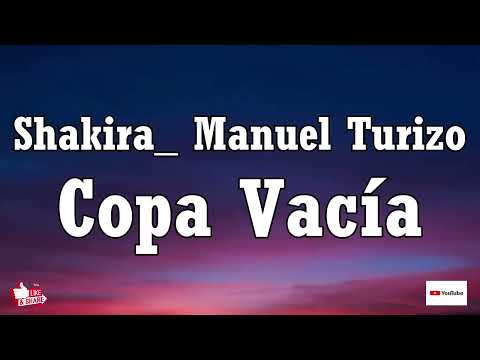 Shakira_ Manuel Turizo - Copa Vacía (Letra_Lyrics)