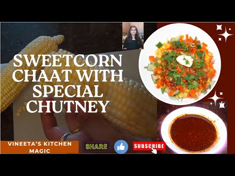 SWEETCORN CHAAT RECIPE | आसान और नए तरीके से स्वीटकॉर्न चाट और खट्टी -मिट्ठी  चटनी बनाये | CHAAT |