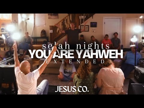 You Are Yahweh (extended) | JesusCo Selah Nights