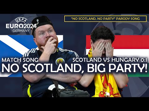 No Scotland, Big Party!  - Scotland vs Hungary 0:1 (UEFA EURO 2024 MATCH SONG)