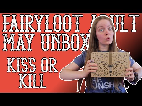 FAIRYLOOT ADULT UNBOXING | May 2023 | Kiss Or Kill