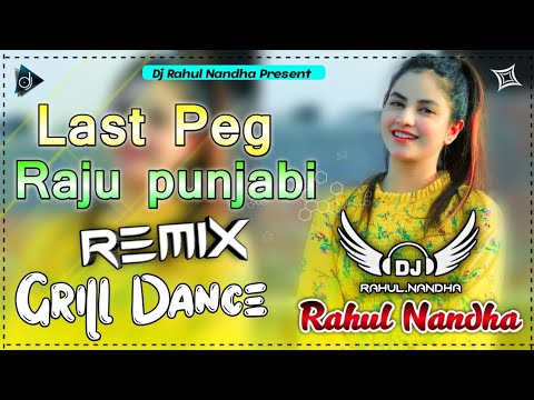 Last Peg Raju Punjabi Dj Remix Song || New Haryanvi Songs 2021 Dj Hard Remix Hr Song dj Rahul Nandha