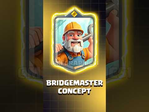 👷🏽BridgeMaster card concept! #clashroyale