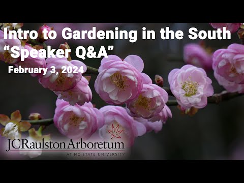 Intro to Gardening in the South - "Speaker Q&A" - February 3, 2024