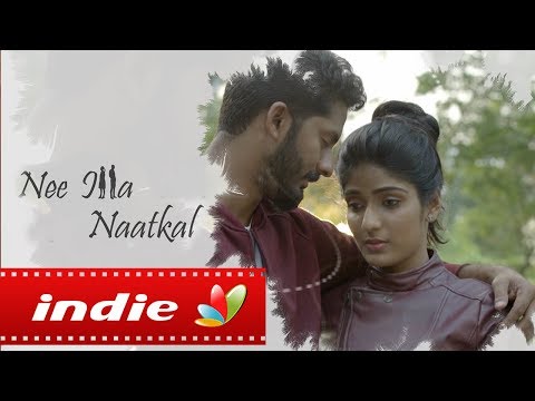 Nee Illa Naatkal : Tamil Romantic Single | Independent Artists