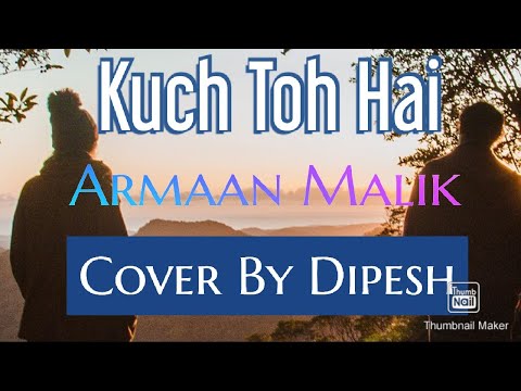 Kuch Toh Hai | Armaan Malik | Starmaker Cover Song