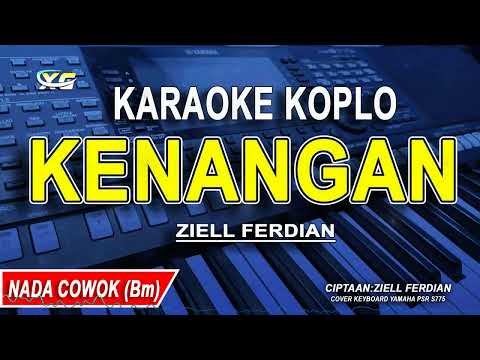 KENANGAN - Karaoke Koplo Nada PRIA | COWOK (ZIELL FERDIAN)