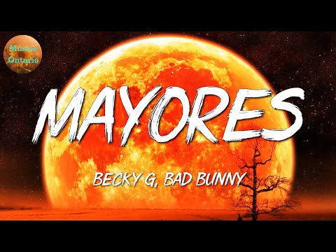 ♩ Becky G, Bad Bunny – Mayores | Gera MX, Romeo Santos, Rauw Alejandro (Letra\Lyrics)